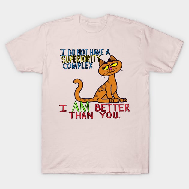 I am better than you T-Shirt by wolfmanjaq